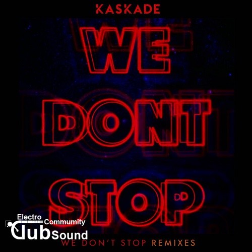 Kaskade - We Dont Stop (Extended Mix).jpg