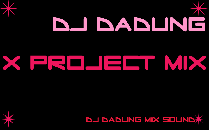 DJ DaDung - X ProJect Mix Logo.png : 무료★ 신나게 달리실준비되셨나요?? // DJ DaDung - X ProJect Mix @@!! DJ DaDung - X ProJect Mix Logo.png : 무료★ 신나게 달리실준비되셨나요?? // DJ DaDung - X ProJect Mix @@!!