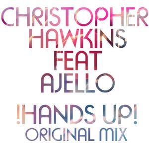 Hands Up (Oringinal Mix).jpg : ★★ SSS 불금 ** Christopher Hawkins feat Ajello - Hands Up (Oringinal Mix) ** + @ ★★
