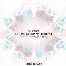 DJ Kool - Let Me Clear My Throat (Party Favor Re-Twerk).jpg : 클죽이입니다 ^^ 자기전에 몇곡올려볼게요 ~ 소장하셨으면하네요 ~