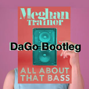 All About That Bass (DaGo Bootleg).png