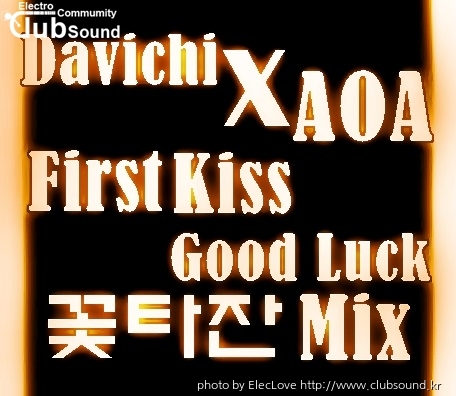Davichi X AOA - First Kiss Good Luck (꽃타잔Mix).jpg