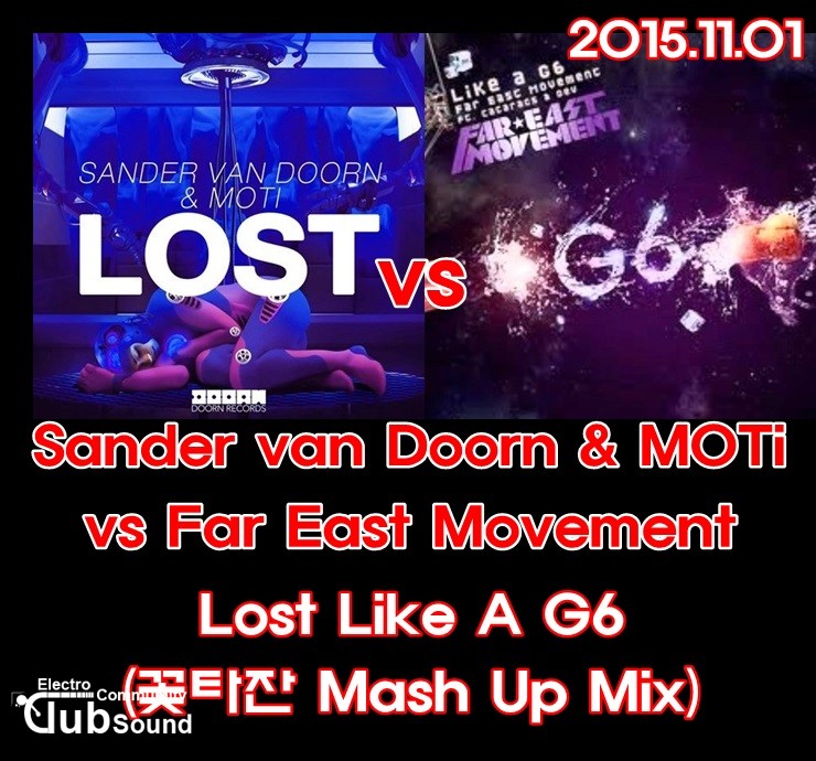 Sander van Doorn & MOTi vs Far East Movement - Lost Like A G6 (꽃타잔 Mash Up Mix).jpg : Sander van Doorn & MOTi vs Far East Movement - Lost Like A G6 (꽃타잔 Mash Up Mix)