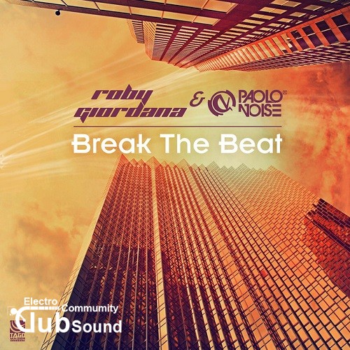 Roby Giordana & Paolo Noise - Break The Beat (Luigi Pilo Beat Remix).jpg