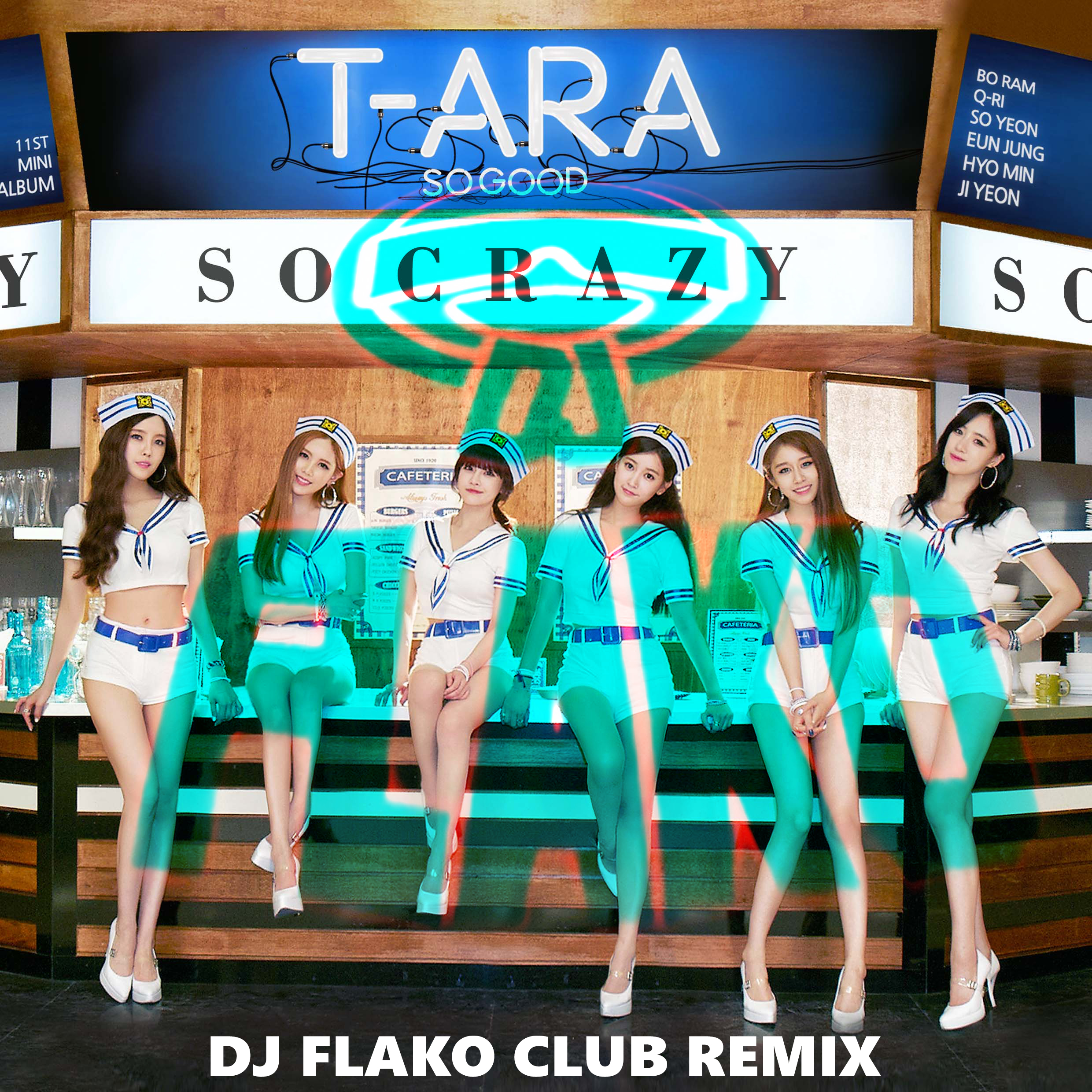 티아라(T-ara) - 완전 미쳤네 (So Crazy) (DJ FLAKO Club Remix).jpg : 국내EDM프로듀서 DJ FLAKO의 새로운 리믹스 공개! 