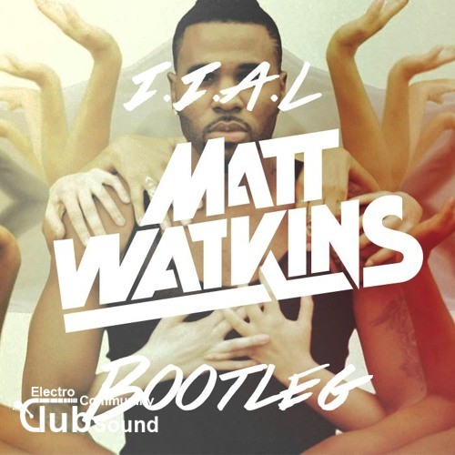 Jason Derulo - If It Aint Love (Matt Watkins Bootleg).jpg