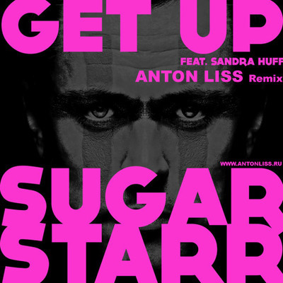 SUGARSTARR feat. Sandra Huff - Get Up (Anton Liss Remix).jpg : SUGARSTARR feat. Sandra Huff - Get Up (Anton Liss Remix)