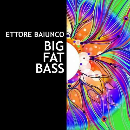 Ettore Baiunco - Big Fat Bass (Original Mix).jpg : [ 신곡 업로드~ Dex Morrison - Joker (Original Mix) 외 @ ]