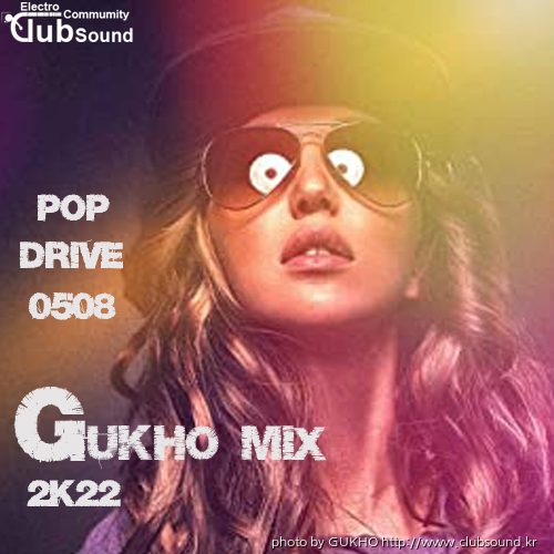 GUKHO POP Drive MIXSset 2K22 0508-.jpg