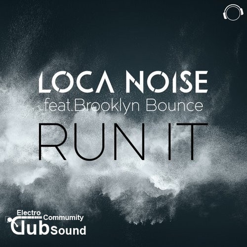 Loca Noise feat. Brooklyn Bounce - Run It (Blackbonez vs. Blaikz Remix).jpg