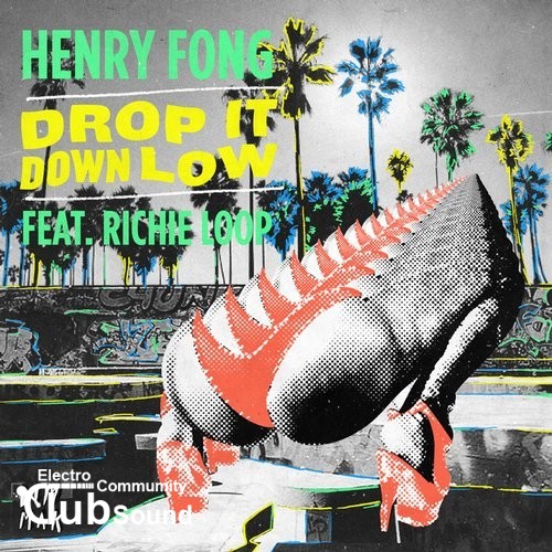 Henry Fong feat. Richie Loop - Drop It Down Low (Original Mix).jpg