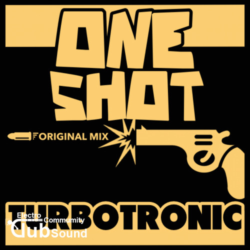 터보트로닉 - 원샷 (Original Mix), (Radio Edit) Turbotronic - One Shot (Original Mix), (Original Edit).jpg