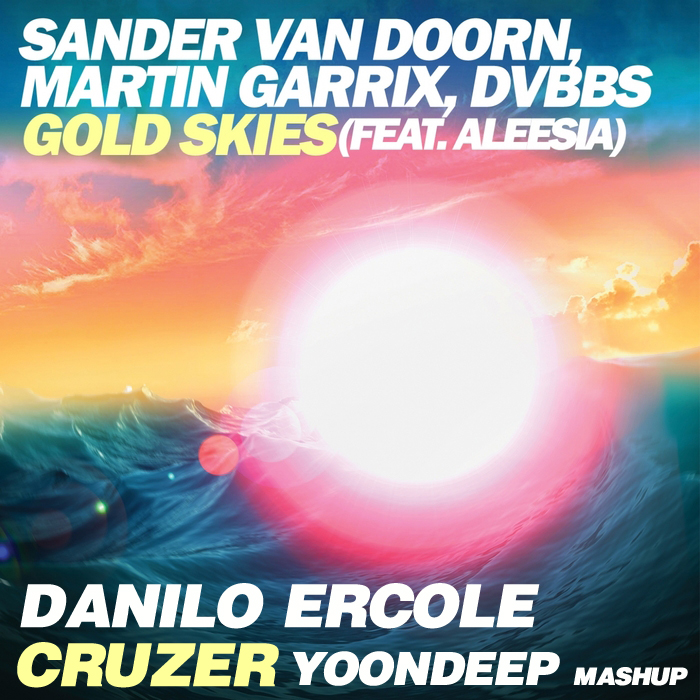 Danilo Ercole, Sander Van Doorn - Cruzer VS. Gold Skies (YoonDeep Mashup).jpg