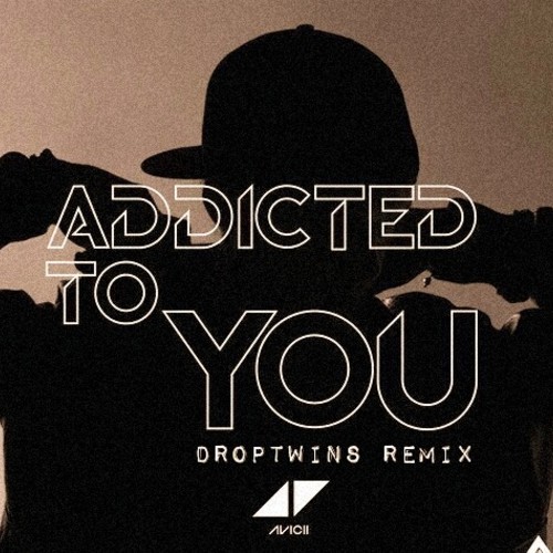 addicted to you.jpg