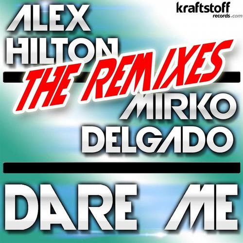 1.jpg : ★Alex Hilton, MIRKO DELGADO - Dare Me (Alva Edison RMX)★