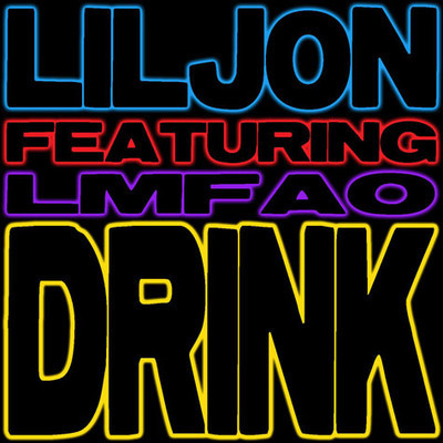 artworks-000010871281-1ftfbg-crop.jpg : Lil Jon feat LMFAO - Drink (Lazy Jay Dirty Remix)