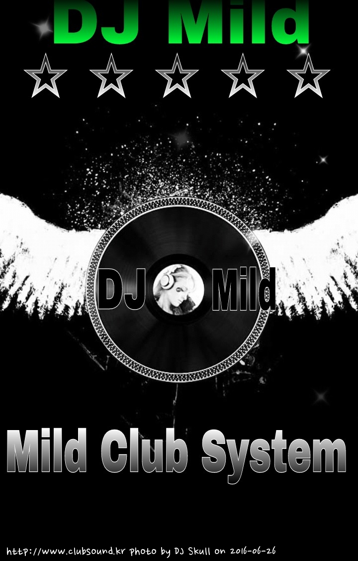 PicsArt_1445693354332.jpg : ★★★DJ Mild★★★ 미칠것이고 빵빵하실겁니다.! DJ Mild CLUB SYSTEM(Part.1)