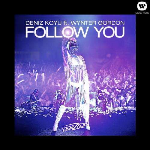 Deniz Koyu feat. Wynter Gordon - Follow You (Original Mix).jpg : Deniz Koyu feat. Wynter Gordon - Follow You (Original Mix) [320Kbps]