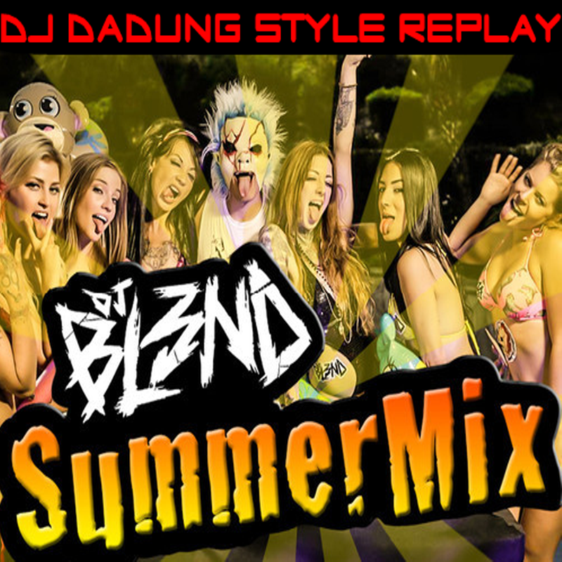 DJ BL3ND - SUMMER MIX (DJ DADUNG STYLE REPLAY) ALBUM JACKET.png : DADUNG Project ★ DJ BL3ND - Summer Mix (DJ DADUNG Style RePlay) ★