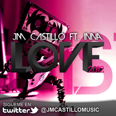 artworks-000018114400-qt18iu-crop.jpg : Jm Castillo feat. Inna - Love 2012(Personal Live's Sets)