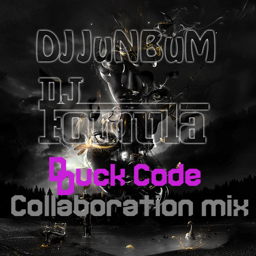 KakaoTalk_414fdb5ff4ac519c.jpg : ♥♥무료수정♥♥ ----존나좋음떡코드합작!! DJ JuNBuM vs DJ Fomula-DDuck Code Collaboration mix