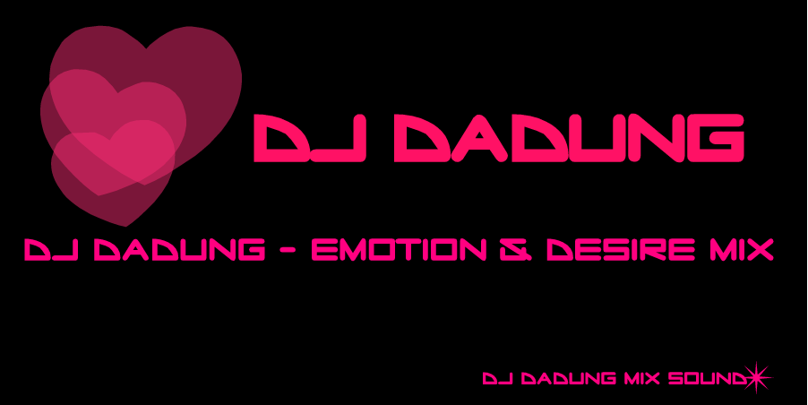 DJ DaDung - Emotion & Desire Mix Big Logo.png : 무료★[ComeBack]DJ DaDung 매니아들을 감동시켰던 몽환적 Mix // DJ DaDung - Emotion & Desire Mix @@!!