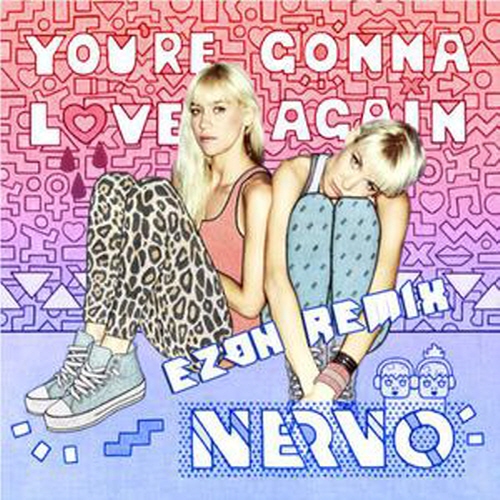 NERVO - You're Gonna Love Again (Ezon Remix) [320Kbps].jpg : NERVO - You're Gonna Love Again (Ezon Remix) [320Kbps]