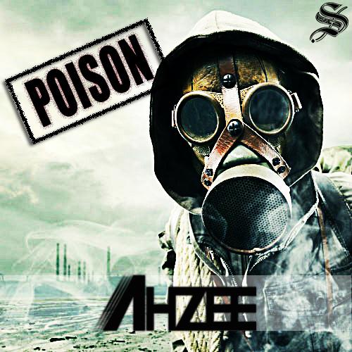Poison (Original Mix).jpg : ★★ SSS 불금! ** Ahzee - Poison (Original Mix) ** + @ ★★ Poison (Original Mix).jpg : ★★ SSS 불금! ** Ahzee - Poison (Original Mix) ** + @ ★★