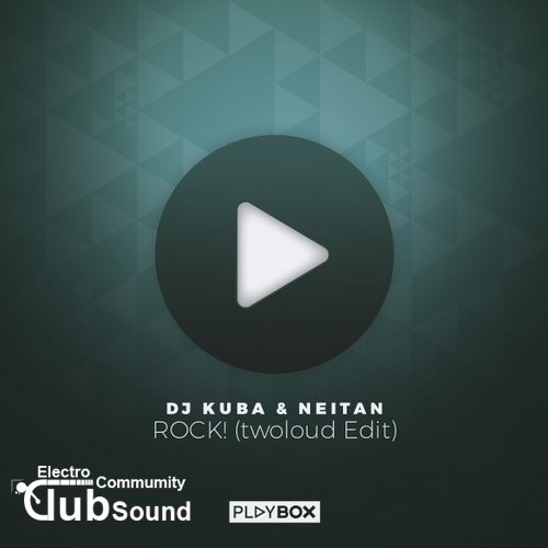 DJ KUBA & NEITAN - ROCK! (twoloud Edit).jpg