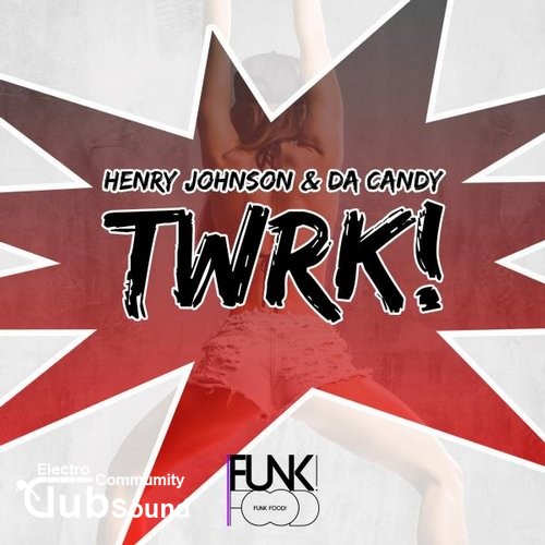 Henry Johnson & Da Candy - Twrk! (Original Mix.jpg