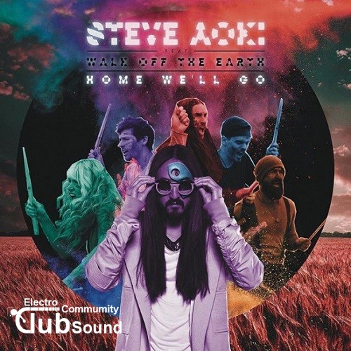 Steve Aoki & Walk Off The Earth - Home Well Go (Take My Hand) (Merk & Kremont Remix).jpg