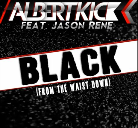 albert kick.jpg : 320Kbps. ★☆★☆★ (떡춤??)여러분들이 찾던 지금 알버트킥의 신곡★☆★☆★ Albert Kick feat. Jason Rene - Black (from the waist down)