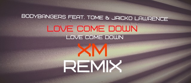 Love Come Down (XM Remix).jpg