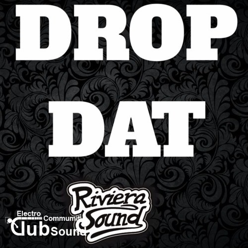 RivieraSound - Drop Dat (Original Mix).jpg
