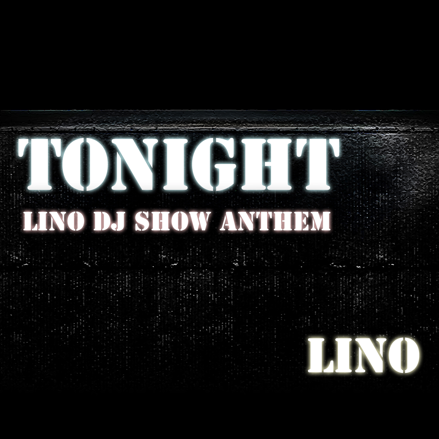 tonight.jpg : Lino - Tonight (Lino DJ Show Anthem) (Radio Edit)
