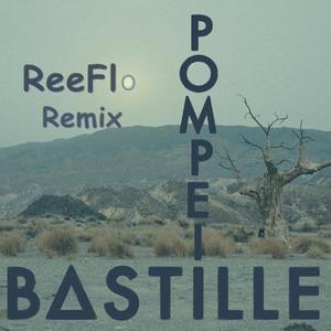 Pompeii (ReeFlo Remix).jpg : ★★ SSS주말끝  ** Ruby Burton - Shiver (Sam World Remix) ** + @ ★★