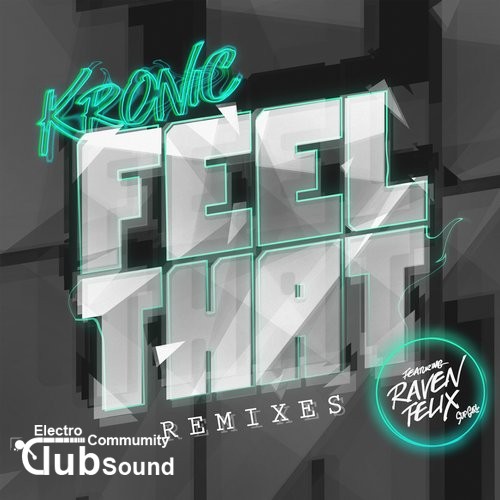 Kronic feat. Raven Felix - Feel That (Krunk! Remix).jpg