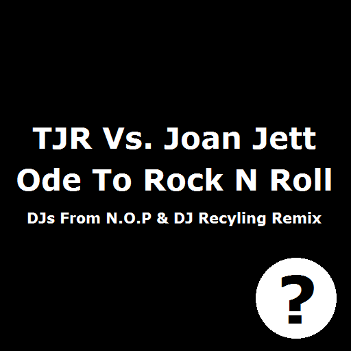 Album Art.png : TJR Vs. Joan Jett - Ode To Rock N Roll (DJs From N.O.P & DJ Recycling Remix)