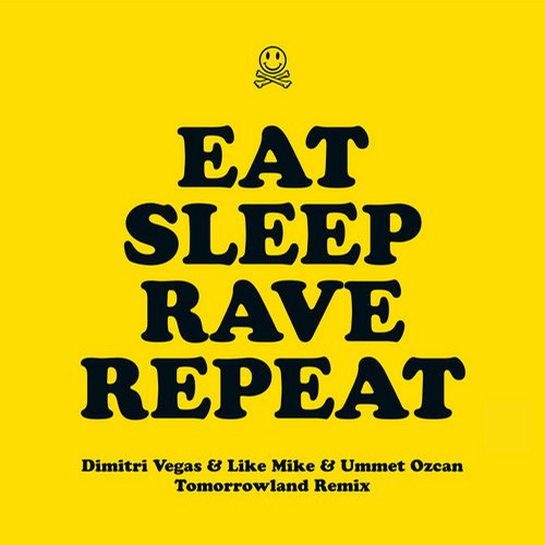 Eat Sleep Rave Repeat - Dimitri Vegas & Like Mike & Ummet Ozcan Tomorrowland Remix.jpg