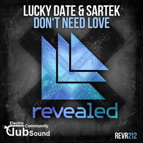 Lucky Date & Sartek - Dont Need Love (Original Mix).jpg