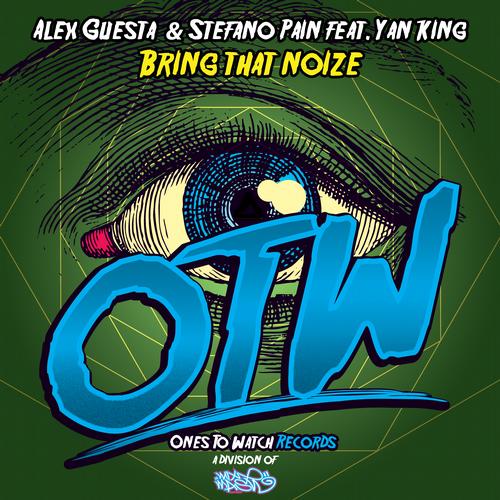 Bring That Noize (Original Mix).jpg : Alex Guesta vs. Stefano Pain feat. Yan Kings -  Bring That Noize (Original Mix)