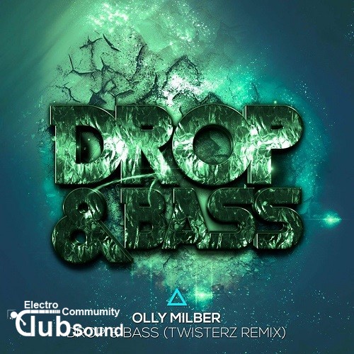 Olly Milber - Drop & Bass (TWISTERZ Remix).jpg