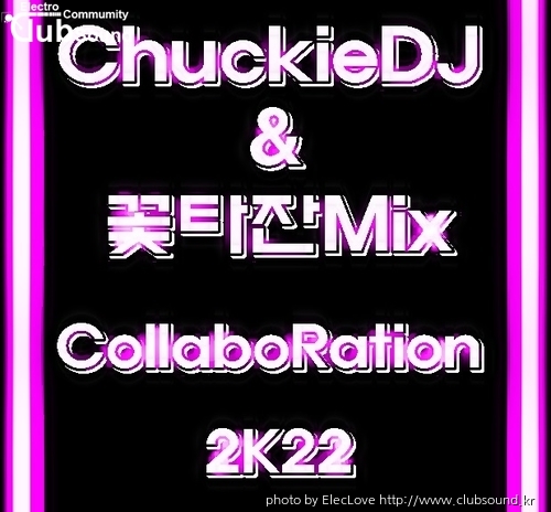 ChuckieDJ & 꽃타잔Mix CollaboRation 2K22.jpg