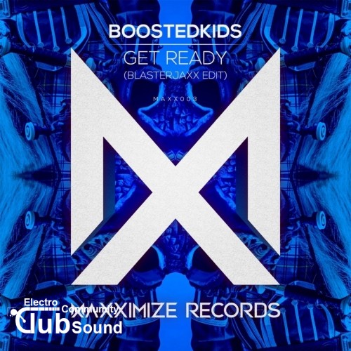 BOOSTEDKIDS - Get Ready! (Blasterjaxx Edit) - 320kbp.jpg