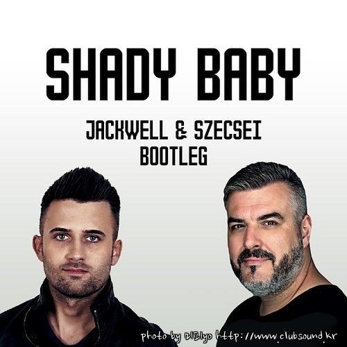 Shady Baby (Jackwell & Szecsei Bootleg).jpg