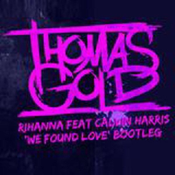 Rihanna feat Calvin Harris - We Found Love  (Thomas Gold Bootleg) [320Kbps].jpg : [무료] Rihanna feat Calvin Harris - We Found Love  (Thomas Gold Bootleg) [320Kbps]