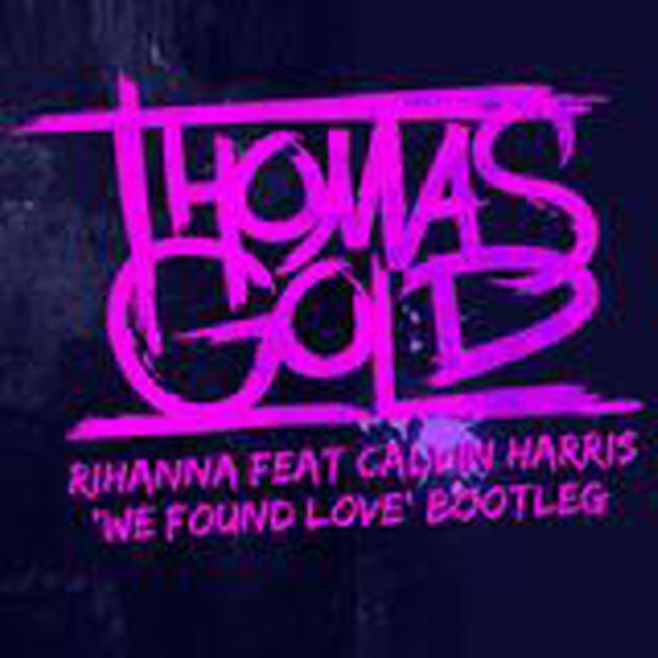 Rihanna feat Calvin Harris - We Found Love  (Thomas Gold Bootleg) [320Kbps].jpg : [무료] Rihanna feat Calvin Harris - We Found Love  (Thomas Gold Bootleg) [320Kbps]