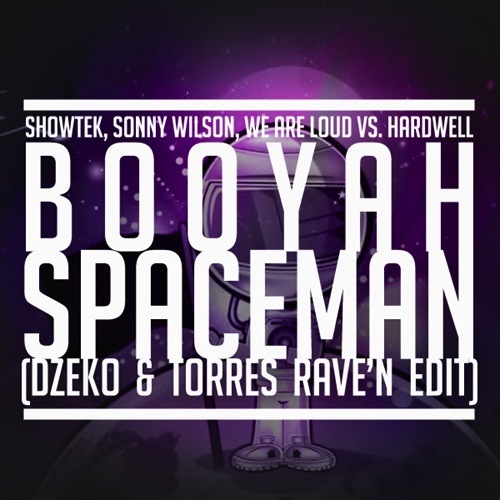 Showtek, Sonny Wilson, We Are Loud vs Hardwell - Booyah Spaceman (Dzeko & Torres RAVE'N Edit).jpg : [잉여땐쑤우님 음원요청] Showtek, Sonny Wilson, We Are Loud vs Hardwell - Booyah Spaceman (Dzeko & Torres RAVE'N Edit)