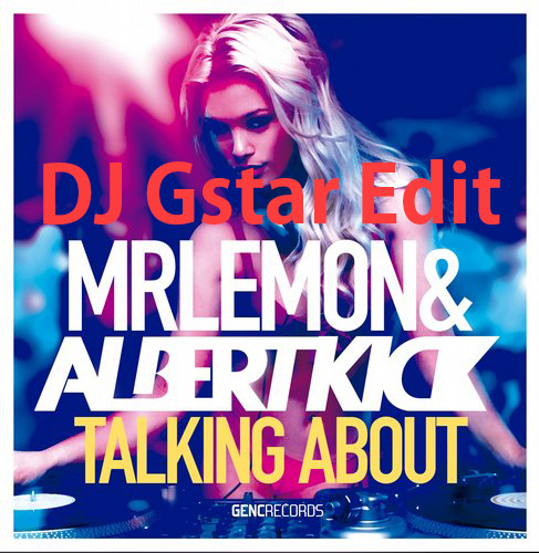 Talking-About.jpg : [무료] Talking About (DJ Gstar Club Mix) - Albert kick