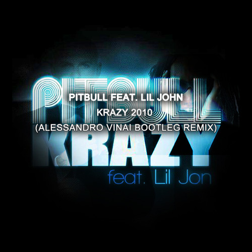 Krazy.jpg : ①Sexy Girls (Original Mix) ②Krazy (Alessandro Vinai Bootleg Remix) ③Welcome To Phoenix (Original Mix) ④Turn Me On Bitches (DJ Tema Rotar Mush Up) ⑤The Rhythm Of The Tiger (DJ Ashok vs DJ Fernandez Mash Up) + 3